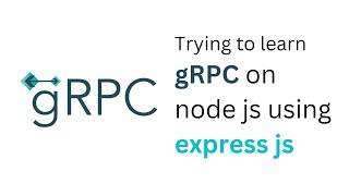 Learning gRpc on node js with express