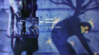 Jemon - je vois mon reflet ..