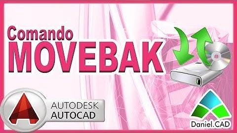 AutoCAD 2014 - Comando MOVEBAK (Arquivos de Backup)