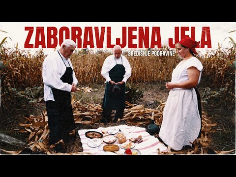 ZABORAVLJENA JELA SREDIŠNJE PODRAVINE *starinska jela i recepti podravskog kraja* | FILM