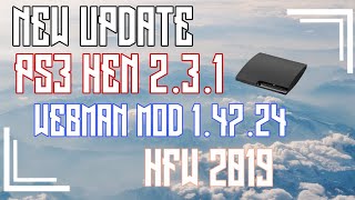 NEW UPDATE HOW TO INSTALL PS3 HEN 2.3.1 + WEBMAN MOD 1.47.24 HFW 2019