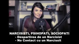 Narcisist, Psihopat, Sociopat, Despartirea de un Narcisist, No Contact cu un Narcisist