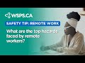 Safety Tips: What are the top hazards faced by remote workers?