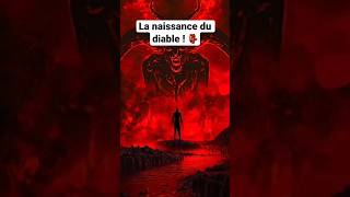 La naissance du diable, le jour du commencement ! #islam #histoire