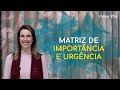 Vídeo #26 - Ferramentas de Coaching - Matriz de Importância e Urgência | Fernanda Birck
