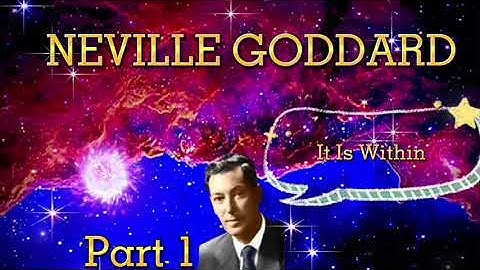 Neville Goddard - It Is Within Part 1 - Powerful Neville Goddard Lecture