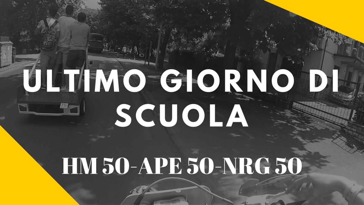 ULTIMO GIORNO DI SCUOLA || HM 50 - APE 50 - NRG 50 || GOPRO