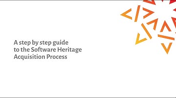 Part 2: A step by step guide to the Software Heritage Acquisition Process