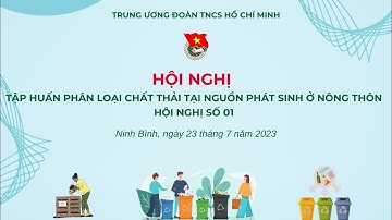 🔴 TRỰC TIẾP | Tập huấn phân loại rác thải tại nguồn phát sinh ở nông thôn | Buổi 1