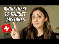 TOP 10 TOURIST MISTAKES TO AVOID IN SWITZERLAND: Travel Switzerland this summer like a local!