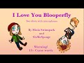 I Love You Blooperfly - Episode 2 Bloopers