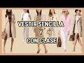 VESTIR SENCILLA Y CON CLASE/ LOOKS Y OUTFITS SENCILLOS ELEGANTES Y FINOS /COMBINACIONES DE ROPA