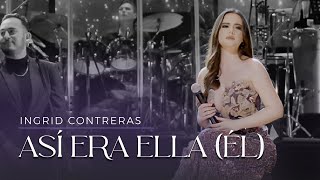 Así Era Ella (Él)- Ingrid Contreras (Volumen 3) En Vivo. chords