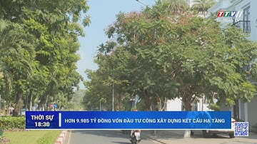 Hơn 9.985 tỷ đồng vốn đầu tư công xây dựng kết cấu hạ tầng | ĐẦU TƯ CÔNG | TayNinhTV