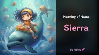 Meaning of girl name: Sierra - Name History, Origin and Popularity