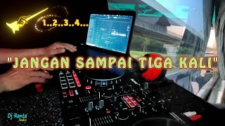 JANGAN SAMPAI TIGA KALI - Remix Nostalgia_Tembang Kenangan_Slow Remix_Lagu Nostalgia