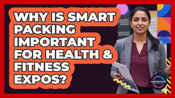 Why Is Smart Packing Important For Health & Fitness Expos? - Conventions Network