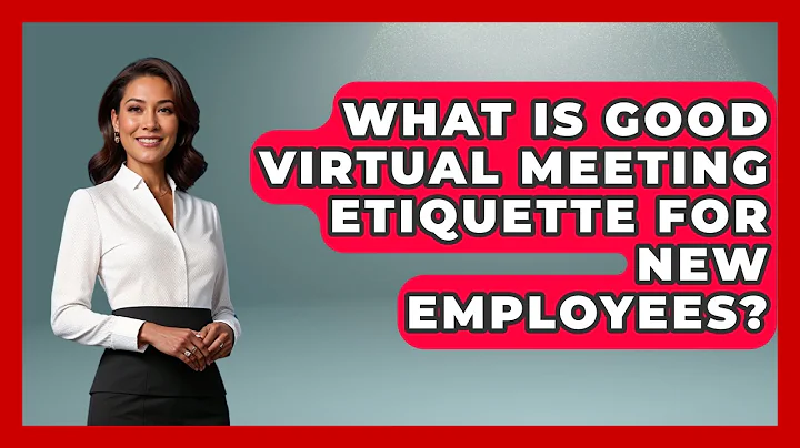 What Is Good Virtual Meeting Etiquette For New Employees? - First Job Success Guide