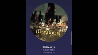 Bedone To Ehsan Vaziri .Bazzzz