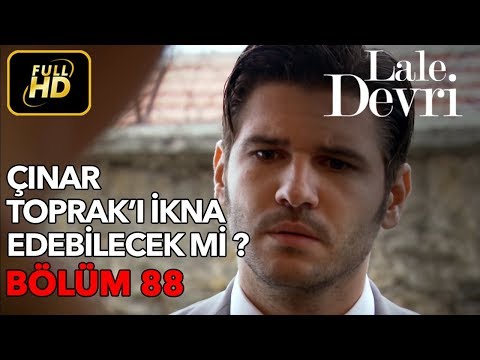 Lale Devri 88. Bölüm / Full HD (Tek Parça) - Çınar Toprak'ı İkna Edebilecek mi ?