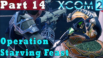 #14| XCOM 2 Gameplay Guide | Operation Starving Feast | PC Full Game Let