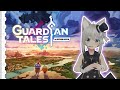 【 Guardian Tales 】#01 ✨ ガーディアンテイルズ 💫 Too interesting. 💕 これは面白すぎます 🎀 ネタばれあり注意 💣 Spoiler alert.