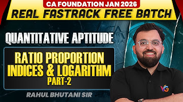 Ratio, Proportion, Indices & Logarithms | Quantitative Aptitude | CA Foundation | Rahul Bhutani Sir