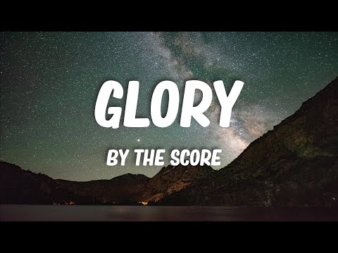 The Score - Glory (Lyrics)
