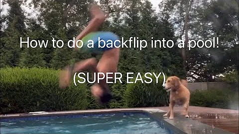 How to do a backflip into a pool!￼                        (SUPER EASY)