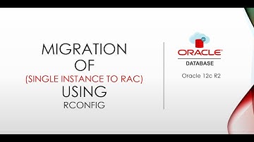 SINGLE INSTANCE TO RAC USING RCONFIG (ORACLE 12c R2)