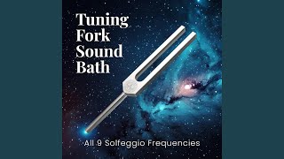 Solfeggio Tuning Fork Sound Bath (All 9 Solfeggio Frequencies)