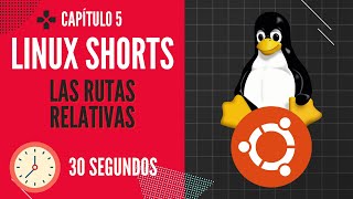 Las RUTAS RELATIVAS - Linux Shorts CP5