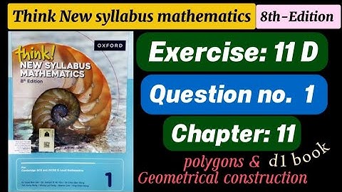 Exercise 11 D , Question# 1 || D1 || 8th edition || think new syllabus || polygons || o levels maths