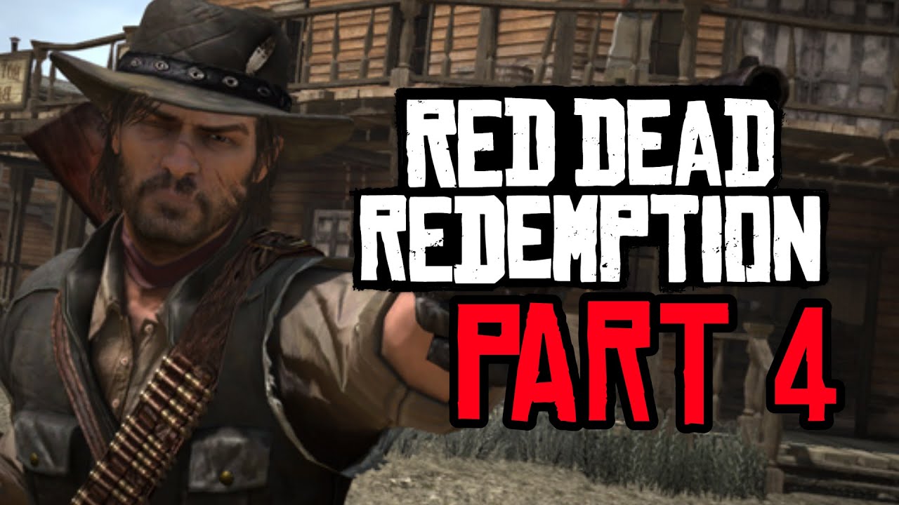 Red Dead Redemption [LIVE] Playthrough - Part 4 - YouTube