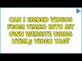 Can I embed videos from Vimeo into my own website using HTML5 video tag?