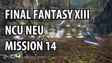 [Final Fantasy XIII] NCU/NEU - Mission 14 - Sahagin 00:54