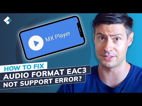 How to Fix Eac3 Not Supported in MX Player Error? (3 Solutions)