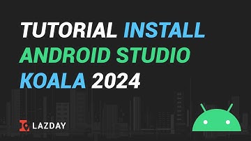 Tutorial Install Android Studio 2024 - Bahasa Indonesia