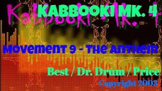 2003 - Kabbooki Mk. 4 - Movement 9 - The Anthem - Best/ Dr. Drum/ Price.