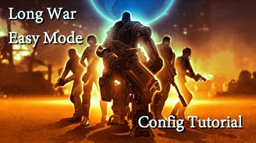 XCOM Long War Easy Mode Config Tutorial