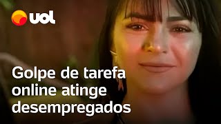 Golpe de tarefa online atinge desempregados