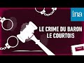 Les matres du mystre  le crime du baron le courtois  podcast ina