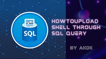 How To Upload Shell Through Sql Query By AkDk