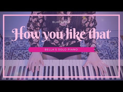 How You Like That (Solo Piano) - BLACKPINK