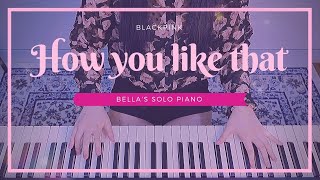 How You Like That (Solo Piano) - BLACKPINK
