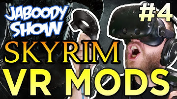 Skyrim VR FULLY Modded Part 4 - Jaboody Show Full Stream