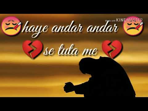Haye Andar Andar Se Tuta Me Tere Ishq Me Khud Hi Se Rootha Me
