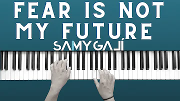 "Fear is Not My Future" | 🎹Instrumental Piano Cover | Brandon Lake & Chandler Moore | Samy Galí