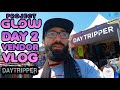 Project glow day 2 vlog w daytripper vendor vlog