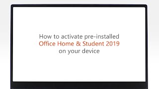 how to activate pre installed microsoft office home & student 2019 on your device